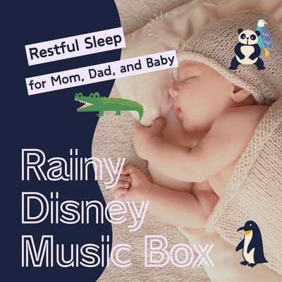 Rainy Disney Music Box - Restful Sleep for Mom, Dad, and Baby Front Cover