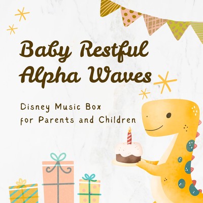 Baby Restful Alpha Waves - Disney Music Box for Parents and Children Front Cover