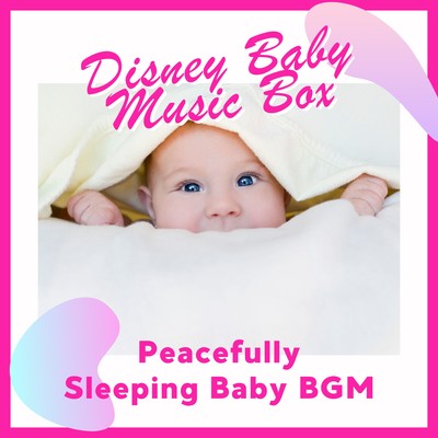 Peacefully Sleeping Baby BGM - Disney Baby Music Box Front Cover