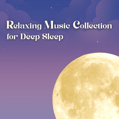 Relaxing Music Collection for Deep Sleep Front Cover