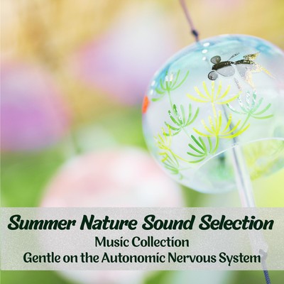 Summer Nature Sound Selection - Music Collection Gentle on the Autonomic Nervous System Front Cover