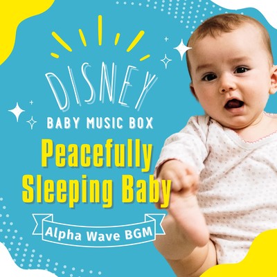 Peacefully Sleeping Baby Alpha Wave BGM - Disney Baby Music Box Front Cover