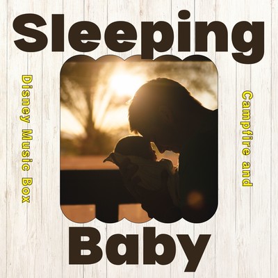 Sleeping Baby - Campfire and Disney Music Box Front Cover