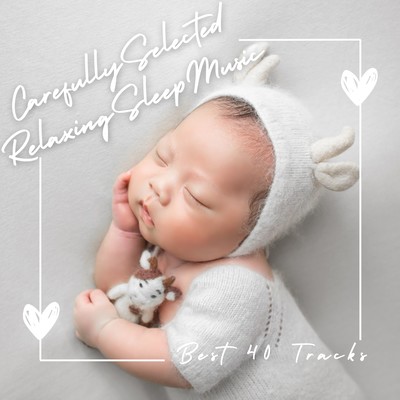 Carefully Selected Relaxing Sleep Music - Best 40 Tracks Front Cover