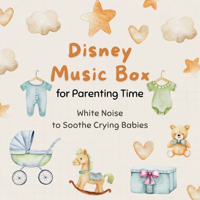 White Noise to Soothe Crying Babies - Disney Music Box for Parenting Time Front Cover