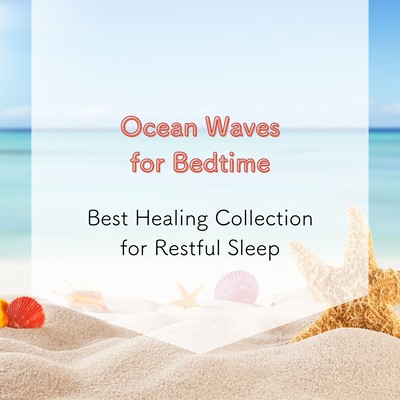 Ocean Waves for Bedtime - Best Healing Collection for Restful Sleep Front Cover