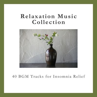 Relaxation Music Collection - 40 BGM Tracks for Insomnia Relief Front Cover