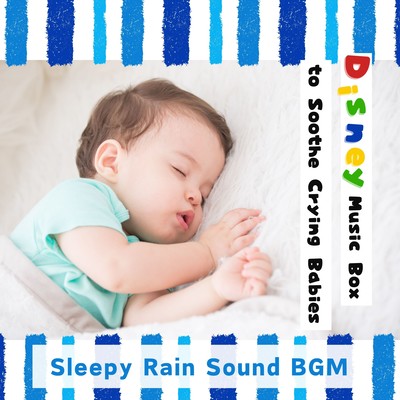 Disney Music Box to Soothe Crying Babies - Sleepy Rain Sound BGM Front Cover