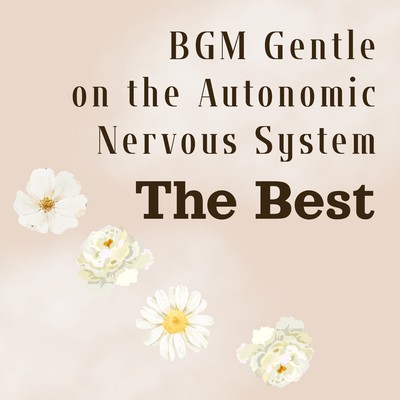 BGM Gentle on the Autonomic Nervous System - The Best Front Cover