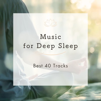 Music for Deep Sleep - Best 40 Tracks - Front Cover