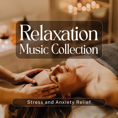 Relaxation Music Collection - Stress and Anxiety Relief - Front Cover