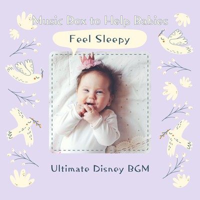 Music Box to Help Babies Feel Sleepy - Ultimate Disney BGM Front Cover