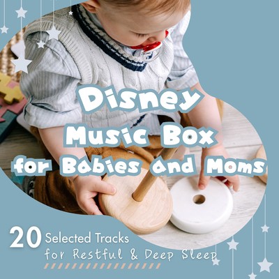 Disney Music Box for Babies and Moms - 20 Selected Tracks for Restful & Deep Sleep Front Cover