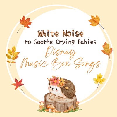 White Noise to Soothe Crying Babies - Disney Music Box Songs Front Cover