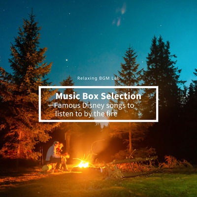 Music Box Selection -Famous Disney songs to listen to by the fire- Front Cover