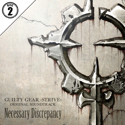 GUILTY GEAR -STRIVE- ORIGINAL SOUNDTRACK Necessary Discrepancy (2) Front Cover