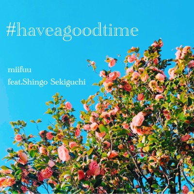 Have a good time!!! (feat. Shingo Sekiguchi) Front Cover