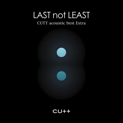 CUTT acoustic best Extra - LAST not LEAST -のジャケット写真