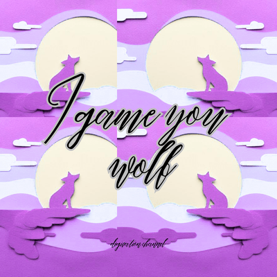 I game you wolf Front Cover