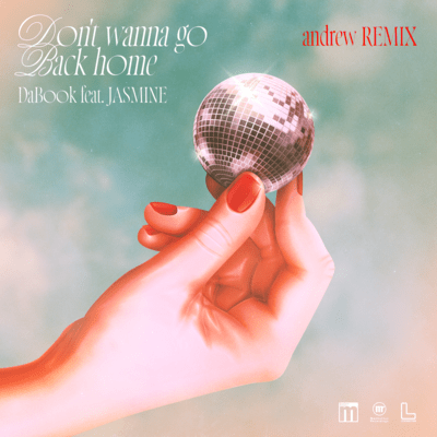 Don't wanna go Back home (andrew Remix) Front Cover
