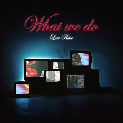 What we doのジャケット写真