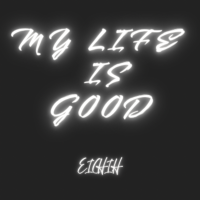 MY LIFE IS GOOD Front Cover