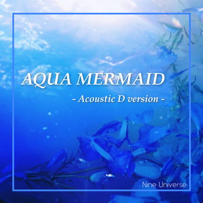 AQUA MERMAID (Acoustic D version) Front Cover