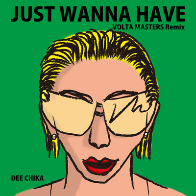 JUST WANNA HAVE (VOLTA MASTERS Remix)のジャケット写真