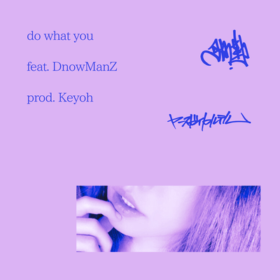 do what you (feat. DnowManZ) Front Cover
