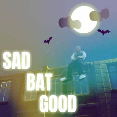 SAD BAT GOOD Front Cover