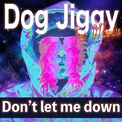 Don't Let Me Down (feat. DJ Lamiro)のジャケット写真