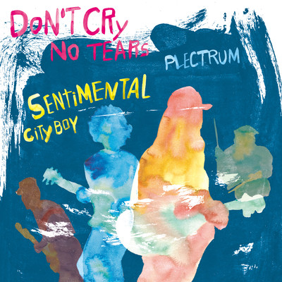 Don't Cry No Tears / Sentimental City Boy Front Cover