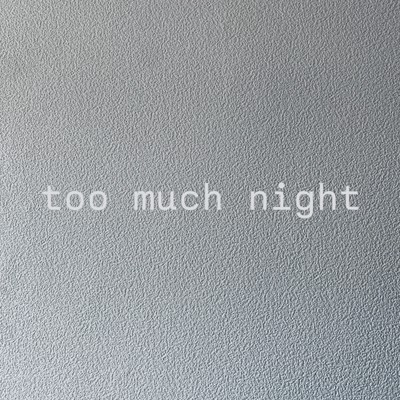 too much nightのジャケット写真