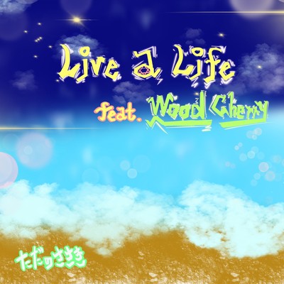 Live a Life (feat. Wood Cherry) Front Cover