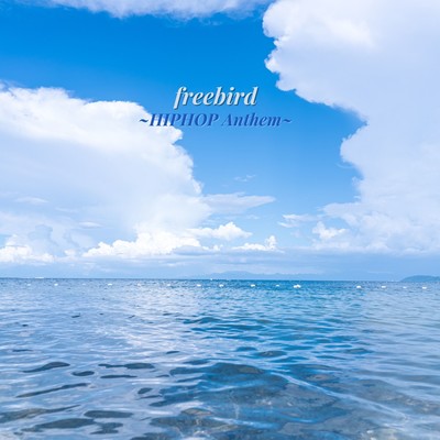 freebird ~HIPHOP Anthem~ Front Cover
