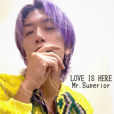 LOVE IS HERE / Mr.Superior Front Cover