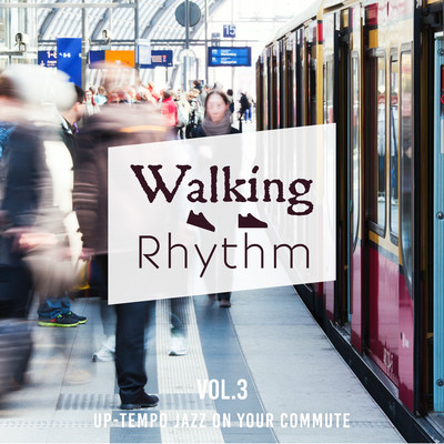 Walking Rhythm -Up -tempo Jazz on Your Commute- Vol.3 Front Cover