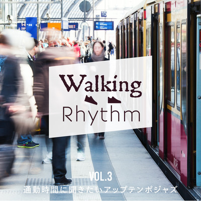 Walking Rhythm -Up -tempo Jazz on Your Commute- Vol.3 Front Cover