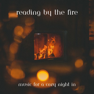 Reading by the Fire: Music for a Cozy Night In Front Cover