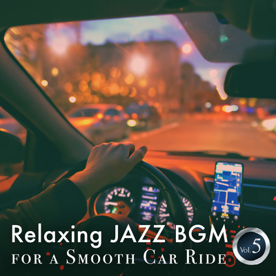 Relaxing Jazz BGM for a Smooth Car Ride Vol.5 Front Cover
