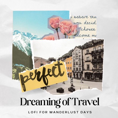 Dreaming of Travel: Lo-fi for Wanderlust Days Front Cover