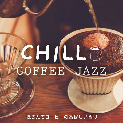 Chill Coffee Jazz - The Fragrant Aroma of Freshly Roasted Coffee Front Cover