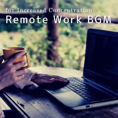 Remote Work BGM for Increased Concentration Front Cover