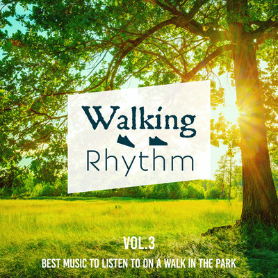 Walking Rhythm -Best Music to Listen to on a Walk in the Park- Vol.3 Front Cover