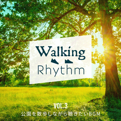 Walking Rhythm -Best Music to Listen to on a Walk in the Park- Vol.3 Front Cover