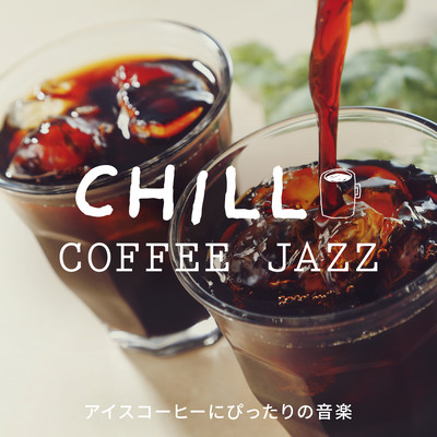 Chill Coffee Jazz. -Music Perfect with Iced Coffee- Front Cover