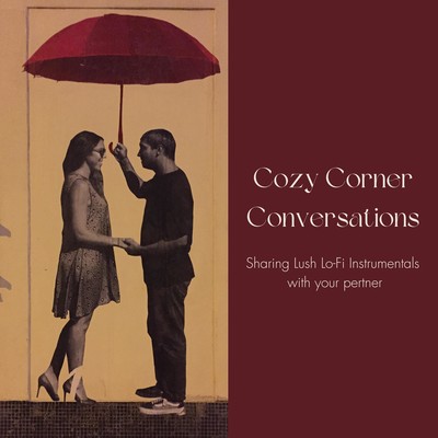 Cozy Corner Conversations: Sharing Lush Lo-Fi Instrumentals with your pertner Front Cover