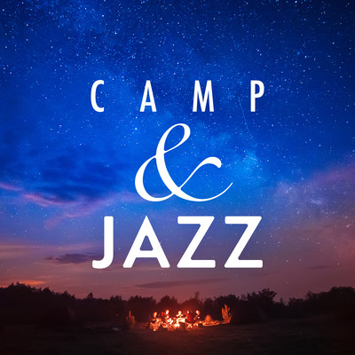 Camp & Jazz - Looking at the Cozy Campfire Front Cover