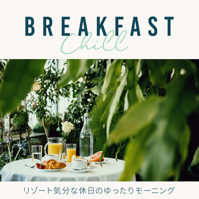 Breakfast Chill - Leisurely Morning Vibes on Resort-like Holidays Front Cover