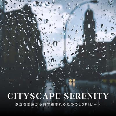 Cityscape Serenity : Evening Rainfall with Calming Lofi Vibes Front Cover